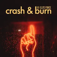 Crash & Burn - Single by Elite Force album reviews, ratings, credits