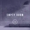 Empty Room V3 - Single album lyrics, reviews, download