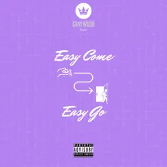 Easy Come Easy Go - Single by GrayWood album reviews, ratings, credits