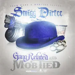 Gang Related & Mobtied by Smigg Dirtee album reviews, ratings, credits