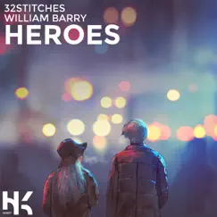 Heroes (feat. William Barry) - Single by 32Stitches album reviews, ratings, credits
