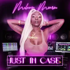 Just in Case - Single by Melanin Monroe album reviews, ratings, credits