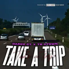 Take a Trip - Single by Darko CT & TR CTown album reviews, ratings, credits