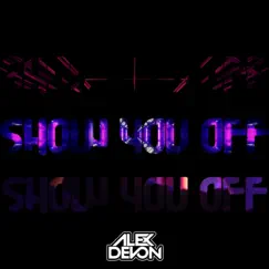 Show You Off - Single by Alex Devon album reviews, ratings, credits