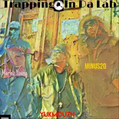 Trappin n da Lab (feat. Yukmouth & Marley Young) - Single by Minus20 album reviews, ratings, credits