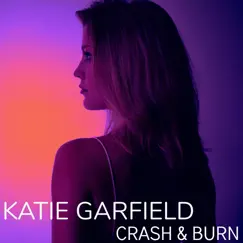 Crash & Burn - EP by Katie Garfield album reviews, ratings, credits