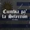 Cumbia Pa' la Selección - Single album lyrics, reviews, download