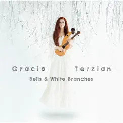 Bells & White Branches (Christmas Compilation) - EP by Gracie Terzian album reviews, ratings, credits
