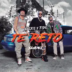 Te Reto - Single by Alexis y Fido & Yandel album reviews, ratings, credits