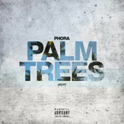 Palm Trees - Single by Phora album reviews, ratings, credits