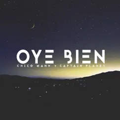 Oye Bien - Single by Chico Mann & Captain Planet album reviews, ratings, credits