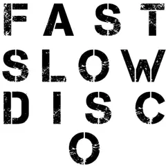 Fast Slow Disco Song Lyrics