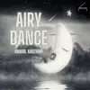 Airy Dance - Single album lyrics, reviews, download