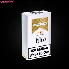 100 Million Ways to Die (Mylo Fane Gold Mix) - Single by PolSky album reviews, ratings, credits