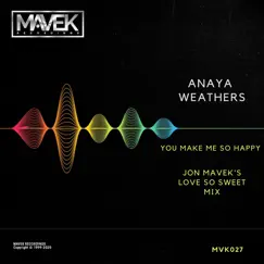 You Make Me so Happy - Single by Anaya Weathers album reviews, ratings, credits