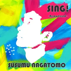 Sing! (Remastered) [feat. Lenna] by Susumu Nagatomo album reviews, ratings, credits