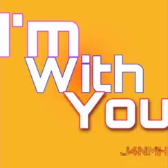 I'm With You - Single by J4nmh album reviews, ratings, credits