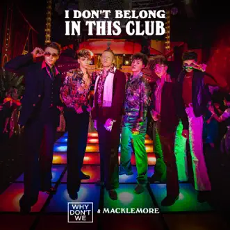 Download I Don’t Belong in This Club Why Don't We & Macklemore MP3