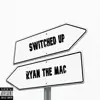 Switched Up - Single album lyrics, reviews, download