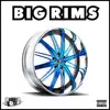Big Rims (feat. Benny Blass) - Single album lyrics, reviews, download