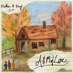 All My Love - Single by Heather and Hay album reviews, ratings, credits