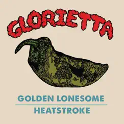 Golden Lonesome / Heatstroke - Single by Glorietta album reviews, ratings, credits