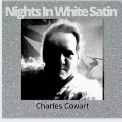 Nights in White Satin - Single by Charles Cowart album reviews, ratings, credits