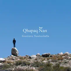 Qhapaq Ñan by Gustavo Santaolalla album reviews, ratings, credits