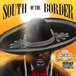 South of the Border - Single by Skitzo.Iis album reviews, ratings, credits