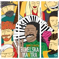 Bokelska Mantra (feat. Maria Livandovskaya, Alexander Gordeev, Collaborate Creator, FLOOR IS LAVA, Kiruza, Anton Melnikov & Dmitry Sher) - Single by Andrey Lubalin album reviews, ratings, credits