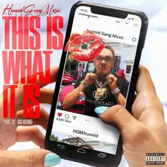 This Is What It Is - Single by HGM Hunnid album reviews, ratings, credits