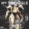 My Struggle - Single album lyrics, reviews, download