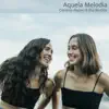 Aquela Melodia (feat. Brandon Atwell & Joan Chamorro) - Single album lyrics, reviews, download