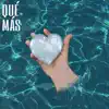 Qué Más - Single album lyrics, reviews, download