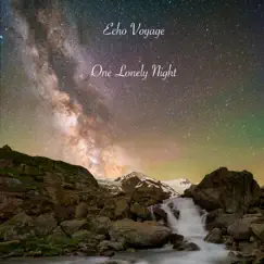One Lonely Night - Single by Echo Voyage album reviews, ratings, credits