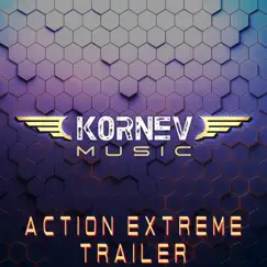 Action Extreme Trailer - Single by Kornev Music album reviews, ratings, credits