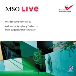 MSO Live: Mahler Symphony No. 10 by Mark Wigglesworth & The Melbourne Symphony Orchestra album reviews, ratings, credits