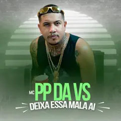 Deixa Essa Mala aí Song Lyrics