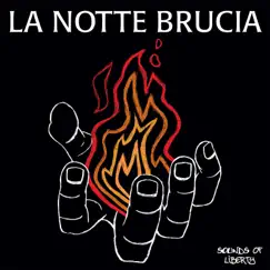 La Notte Brucia - Single by Sounds of Liberty album reviews, ratings, credits