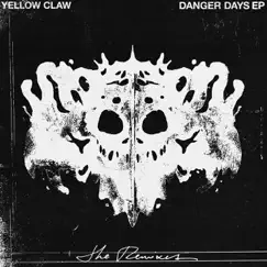 Danger Days (The Remixes) - EP by Yellow Claw album reviews, ratings, credits