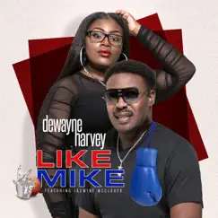 Like Mike - Single (feat. Jasmine McClover) - Single by DeWayne Harvey album reviews, ratings, credits