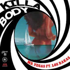 Killa Body (feat. Los Rakas) - Single by Mr. Vegas album reviews, ratings, credits