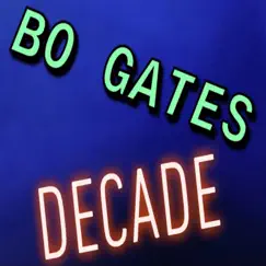 Decade - Single by Bo Gates album reviews, ratings, credits