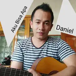 Aku Bisa Apa - Single by Daniel album reviews, ratings, credits