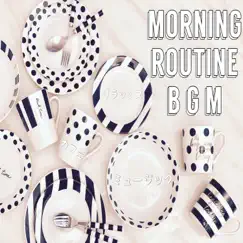 Morning Routine リラックス カフェ BGM by DJ Relax BGM album reviews, ratings, credits