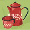 Elise Feliz - Single album lyrics, reviews, download