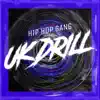 UK Drill Hip Hop Gang album lyrics, reviews, download