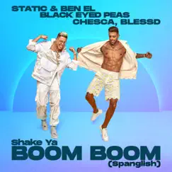 Shake Ya Boom Boom (Spanglish) [feat. Black Eyed Peas] - Single by Static & Ben El, Chesca & Blessd album reviews, ratings, credits