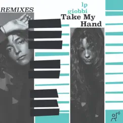 Take My Hand Remixes - EP by LP Giobbi album reviews, ratings, credits