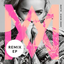 Alarm (Remixes) - EP by Anne-Marie album reviews, ratings, credits